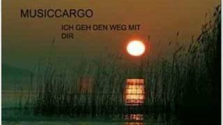 Musiccargo - Ich Geh Den Weg Mit Dir