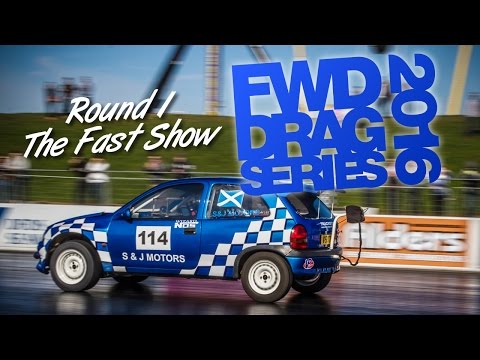 Round 1 2016 FWD Drag Series - The Fast Show