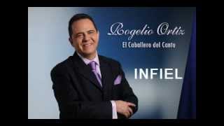 ROGELIO ORTIZ - INFIEL
