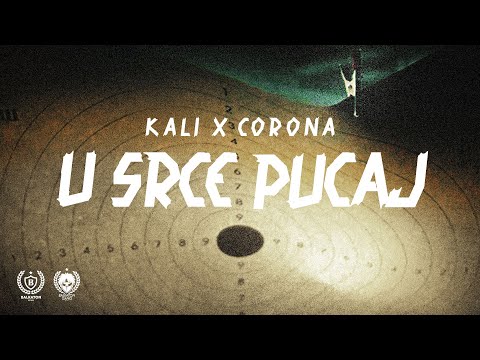 KALI x CORONA - U SRCE PUCAJ (OFFICIAL VIDEO)