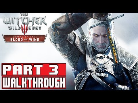 The Witcher 3 Blood and Wine Gameplay Walkthrough Part 3 1080p No Commentary FULL GAME