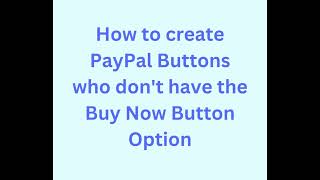 How to Set Up PayPal Buttons - "BUY NOW" Now No Longer Available