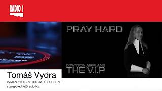 RADIO 1 / STARÉ POLEDNE / TOMÁŠ VYDRA / PRAY HARD © 1985