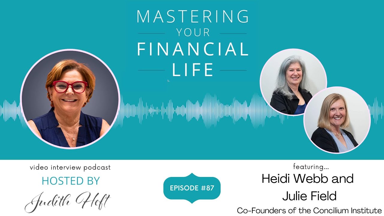 Navigating Divorce Differently: The Consilium® Approach with Heidi Webb & Julie Field