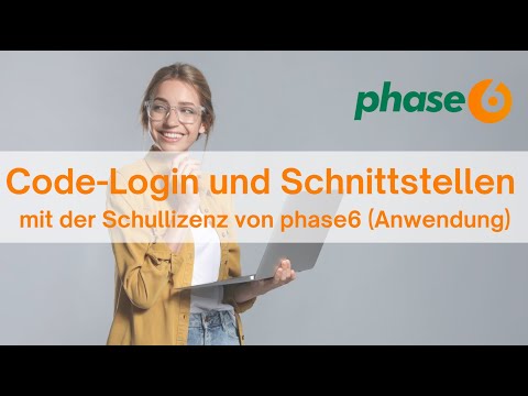Code-Login und Schnittstellen mit der  Schullizenz von phase6 (Anwendung)