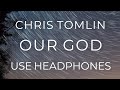 Chris Tomlin - Our God (8D AUDIO USE HEADPHONES)