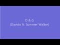 D & G (Lyrics) ~ Davido ft  Summer Walker