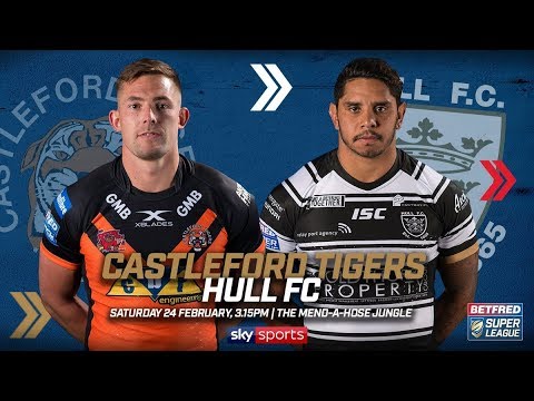 Castleford Tigers v Hull FC 24.02.18