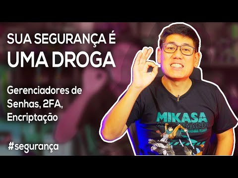 Sua Segurança é uma DROGA | Gerenciadores de Senhas, 2FA, Encriptação