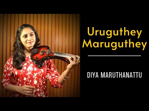 Uruguthey Maruguthey | Violin Cover | Diya Maruthanattu