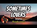 SOMETIMES LOVERS - AMERICA (karaoke version)