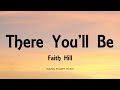 Faith Hill - There You'll Be (Lyrics)