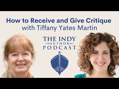 The Indy Author Podcast 088 How to Receive and Give Critique with Tiffany Yates Martin