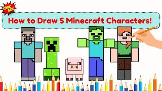 How to Draw 5 Minecraft Characters | Drawing Videos for Kids and Teachers