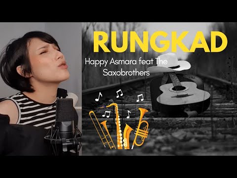 HAPPY ASMARA FEAT THE SAXOBROTHERS - RUNGKAD (Cover Iva Andina)