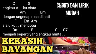 Download lagu Kunci Gitar KEKASIH BAYANGAN / CAKRA KHAN /  chord gitar mudah mp3
