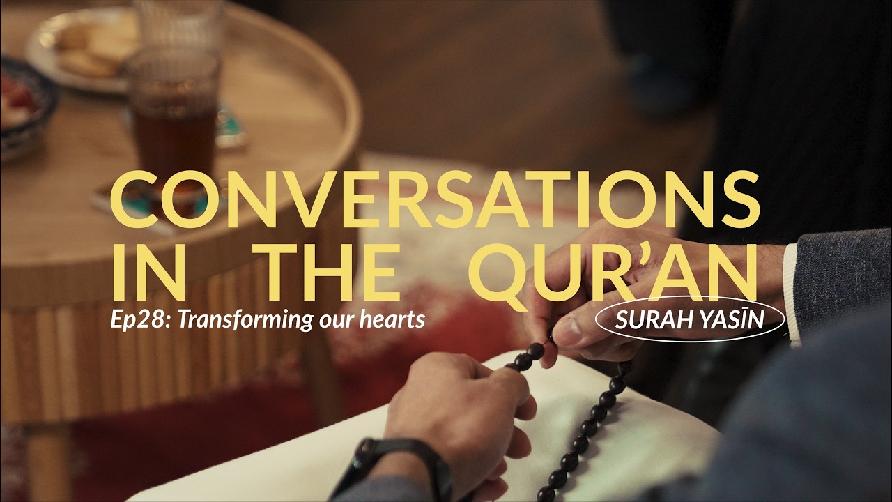 Episode 28: Conversations in the Qur'an - Tafsir of Surah Yasin | Islamic Relief UK