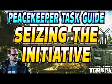 Seizing the Initiative - Peacekeeper Task Guide - Escape From Tarkov