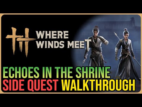 Echoes in The Shrine – Where Winds Met