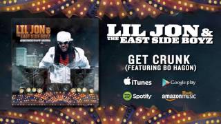 Lil Jon &amp; The East Side Boyz - Get Crunk (featuring Bo Hagon)