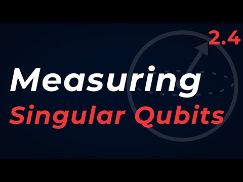 Quantum Computing Course: 2.4 Measuring Singular Qubits