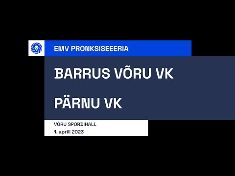 Barrus Võru VK vs Pärnu VK - Meeste Eesti MV pronksiseeria, 01.04.2023
