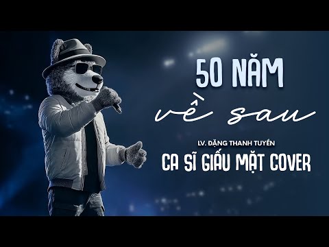 50 NĂM VỀ SAU (Đặng Thanh Tuyền) - Nam Ca Sĩ Giấu Mặt Cover | Nguyện cầu đến 50 năm về sau..