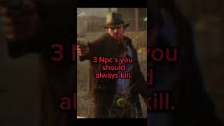 3 Npc’s you should always kill.#reddeadredemption#rdr2#gaming#reddeadredemtion2