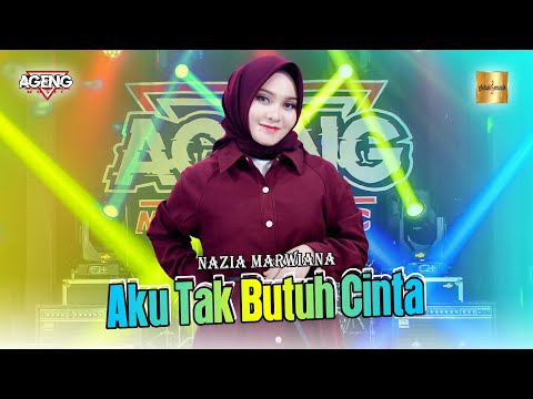 Nazia Marwiana ft Ageng Music - Aku Tak Butuh Cinta (Official Live Music)