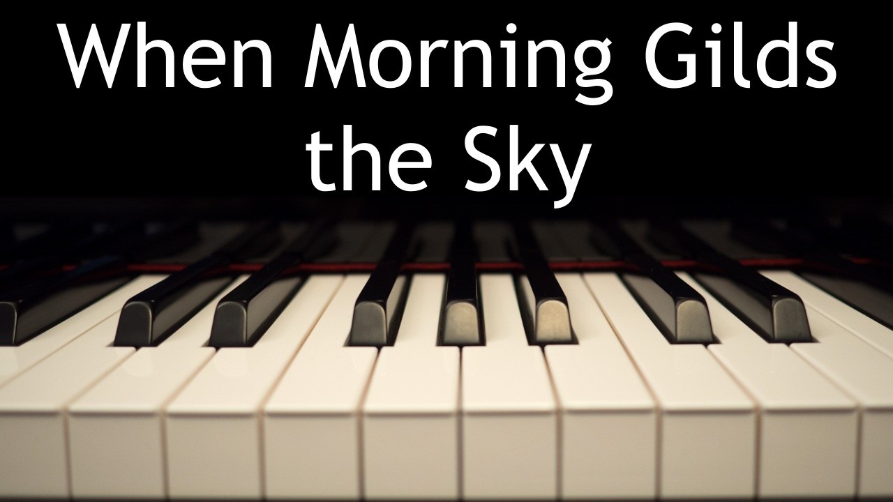 When Morning Gilds the Sky - piano instrumental hymn with lyrics