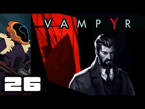 Let's Play Vampyr - PC Gameplay Part 26 - Munchhausen By Horror