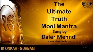 Ek Onkar - The Ultimate Truth Mool Mantra | Daler Mehndi | Chants