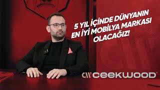 Ceek Wood Yön. Kur. Başkanı Erol Kanat I ''5 Yıl İçinde Dünyanın En İy