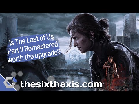 The Last of Us Part 2 Remastered Review – Is it worth upgrading?
