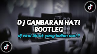 Download lagu DJ GAMBARAN HATI BOOTLEG VIRAL TIKTOK TERBARU 2025  mp3