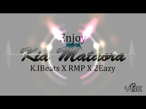 Kia Mataora ( K.IBeats X RMP X 2Eazy