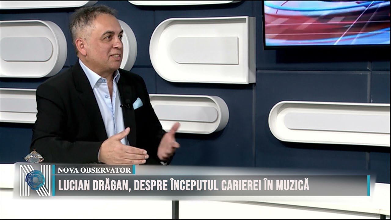 LUCIAN DRĂGAN, DESPRE ÎNCEPUTUL CARIEREI ÎN MUZICĂ