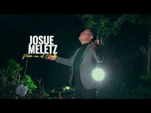 VIVIR EN EL CIELO / CANTANTE JOSUÉ MELETZ Y SU GRUPO UNIDOS POR GRACIA