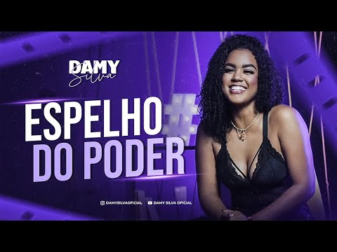 DAMY SILVA - ESPELHO DO PODER ( CONDE SÓ BREGA )