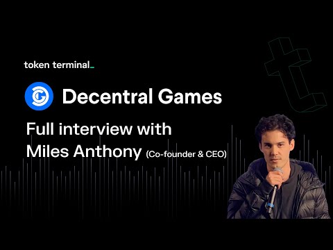 Full interview with Miles Anthony from Decentral Games | Token Terminal