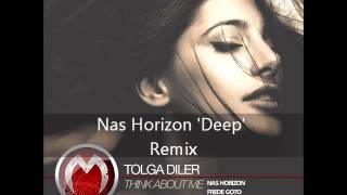 Tolga Diler  - Think About Me (Nas Horizon 'deep' Remix)