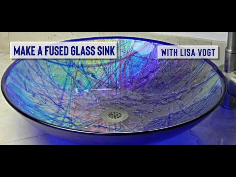 Make a Fused Glass Sink Webinar with Lisa Vogt