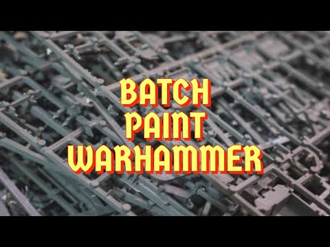 Batch Paint WARHAMMER 5 Tips for Fast Results