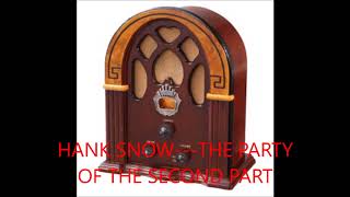 HANK SNOW   THE PARTY OF THE SECOND PART
