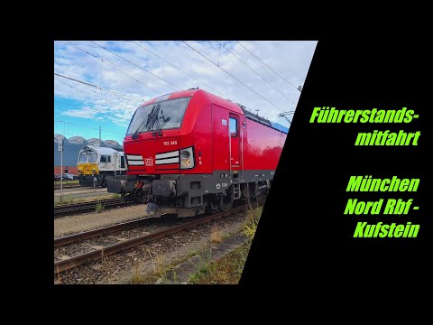 Führerstandsmitfahrt München Nord Rbf - Kufstein