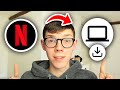 How To Download Netflix Movies On Laptop PC Full Guide