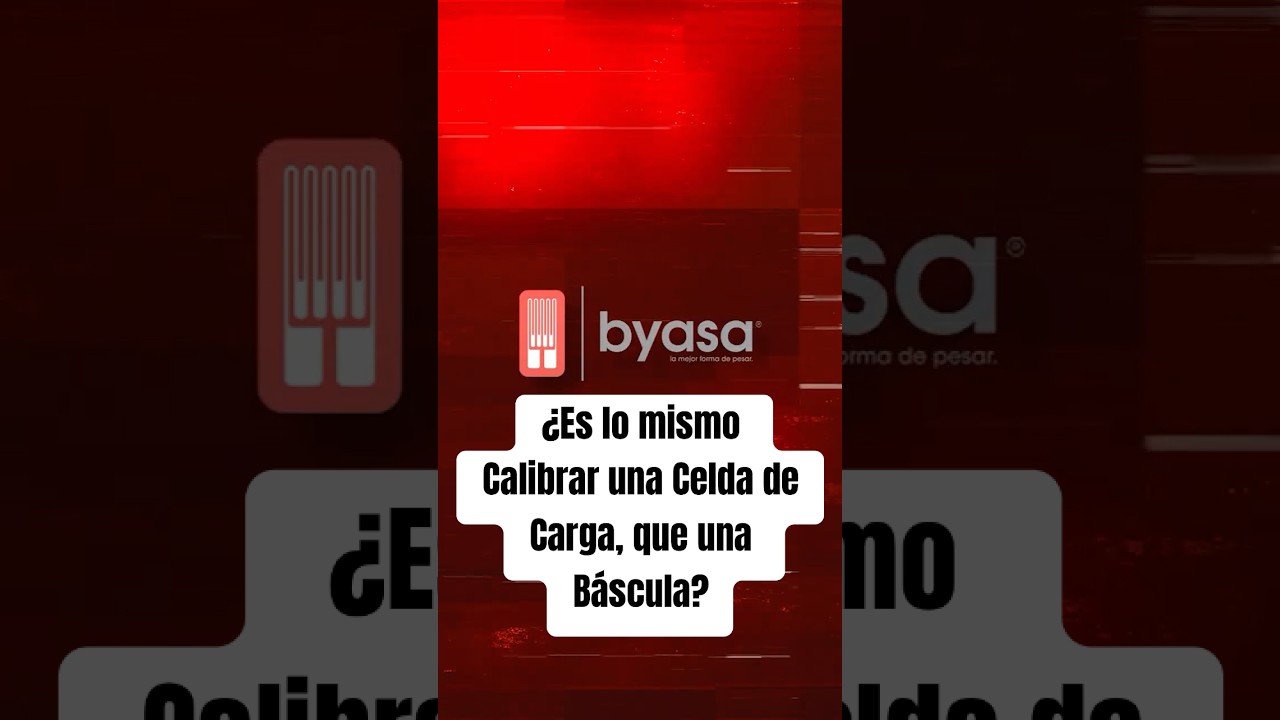 ¿Calibrar una celda de carga es lo mismo que calibrar una báscula? - Byasa