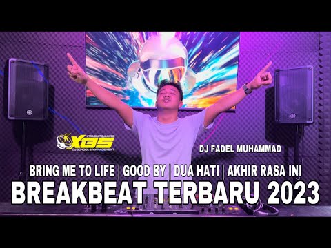BREAKBEAT TERBARU 2023 | BRING ME TO LIFE | | GOOD BYE | DUA HATI | AKHIR RASA INI | XBS PRODUCTION