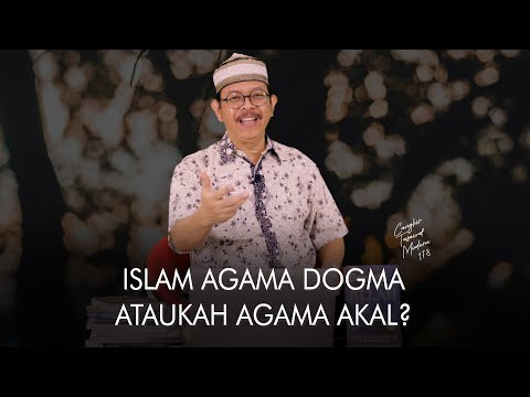 Cangkir Tasawuf Modern eps. 178 - ISLAM AGAMA DOGMA ATAUKAH AGAMA AKAL?