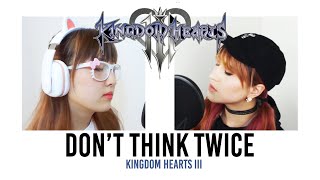 Don&#39;t Think Twice (Kingdom Hearts 3) Cover by Lollia feat. @OR3Omusic